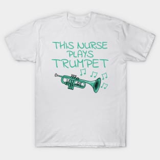 This Nurse Plays Trumpet, Trumpeter Brass Musician T-Shirt